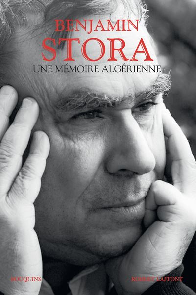 benjamin-stora-une-memoire-algerienne-ed-robert-laffont-collection-bouquins-